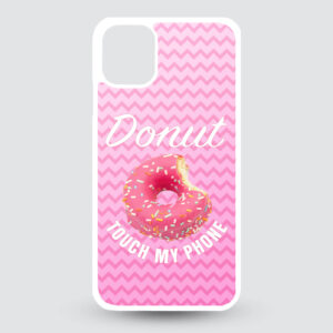 iPhone 11 hardcase Donut touch my phone!