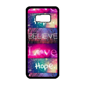 Samsung S8 – Believe Love Hope